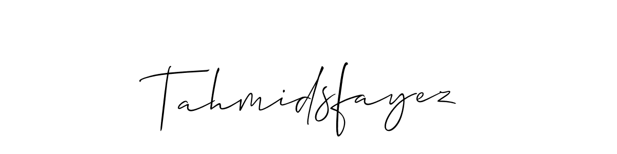 Design your own signature with our free online signature maker. With this signature software, you can create a handwritten (Allison_Script) signature for name Tahmidsfayez. Tahmidsfayez signature style 2 images and pictures png