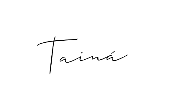 How to make Tainá signature? Allison_Script is a professional autograph style. Create handwritten signature for Tainá name. Tainá signature style 2 images and pictures png