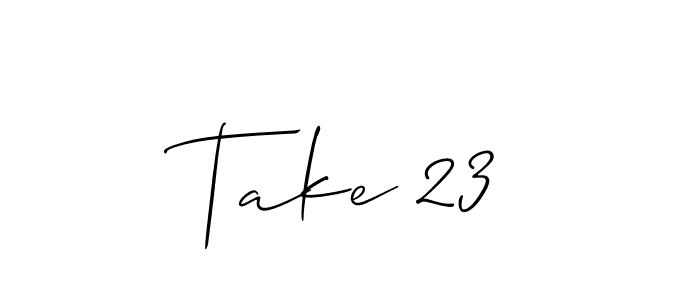 Best and Professional Signature Style for Take 23. Allison_Script Best Signature Style Collection. Take 23 signature style 2 images and pictures png