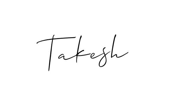 Also we have Takesh name is the best signature style. Create professional handwritten signature collection using Allison_Script autograph style. Takesh signature style 2 images and pictures png