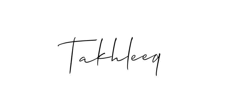 Create a beautiful signature design for name Takhleeq. With this signature (Allison_Script) fonts, you can make a handwritten signature for free. Takhleeq signature style 2 images and pictures png
