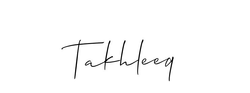 Create a beautiful signature design for name Takhleeq. With this signature (Allison_Script) fonts, you can make a handwritten signature for free. Takhleeq signature style 2 images and pictures png