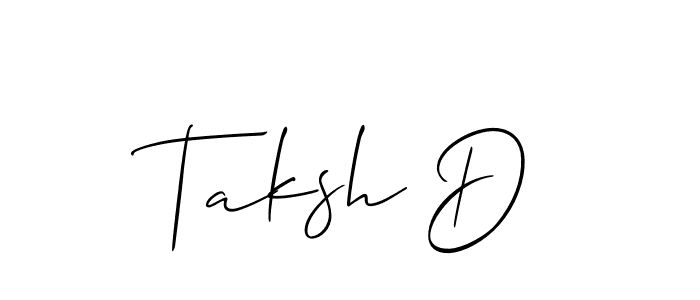 Design your own signature with our free online signature maker. With this signature software, you can create a handwritten (Allison_Script) signature for name Taksh D. Taksh D signature style 2 images and pictures png