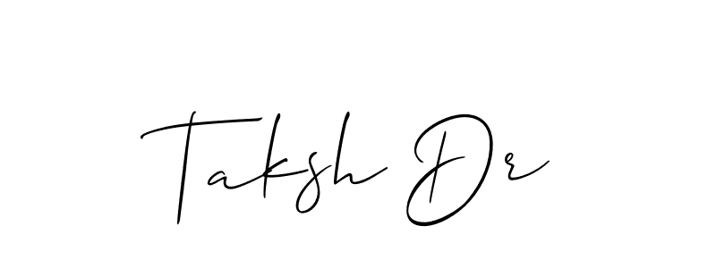 Similarly Allison_Script is the best handwritten signature design. Signature creator online .You can use it as an online autograph creator for name Taksh Dr. Taksh Dr signature style 2 images and pictures png