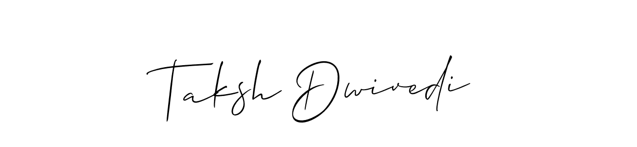 Use a signature maker to create a handwritten signature online. With this signature software, you can design (Allison_Script) your own signature for name Taksh Dwivedi. Taksh Dwivedi signature style 2 images and pictures png