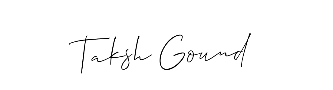 How to make Taksh Gound signature? Allison_Script is a professional autograph style. Create handwritten signature for Taksh Gound name. Taksh Gound signature style 2 images and pictures png