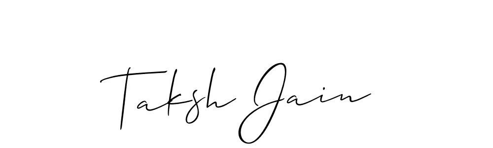 You should practise on your own different ways (Allison_Script) to write your name (Taksh Jain) in signature. don't let someone else do it for you. Taksh Jain signature style 2 images and pictures png