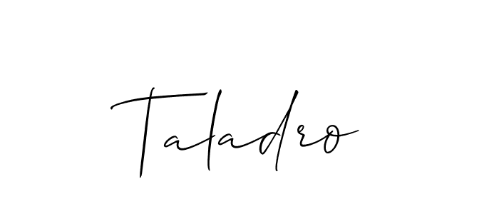 Also You can easily find your signature by using the search form. We will create Taladro name handwritten signature images for you free of cost using Allison_Script sign style. Taladro signature style 2 images and pictures png