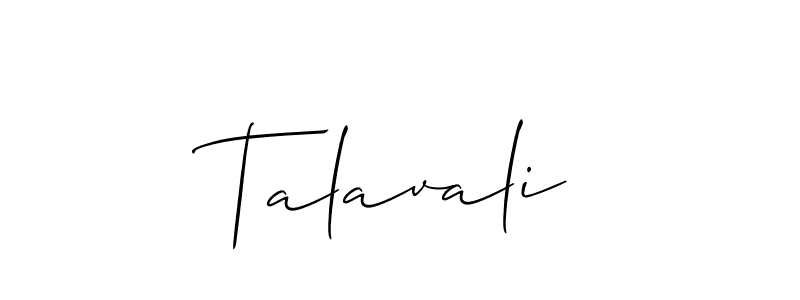 The best way (Allison_Script) to make a short signature is to pick only two or three words in your name. The name Talavali include a total of six letters. For converting this name. Talavali signature style 2 images and pictures png