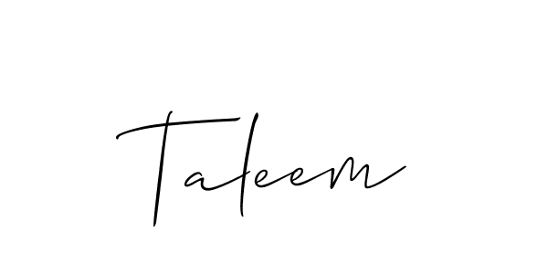 You should practise on your own different ways (Allison_Script) to write your name (Taleem) in signature. don't let someone else do it for you. Taleem signature style 2 images and pictures png