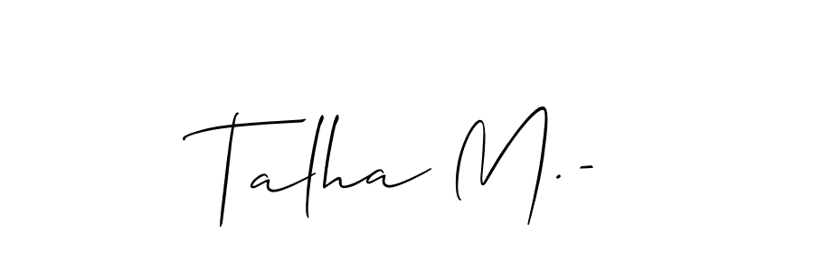 The best way (Allison_Script) to make a short signature is to pick only two or three words in your name. The name Talha M.- include a total of six letters. For converting this name. Talha M.- signature style 2 images and pictures png