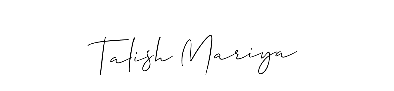 You should practise on your own different ways (Allison_Script) to write your name (Talish Mariya) in signature. don't let someone else do it for you. Talish Mariya signature style 2 images and pictures png