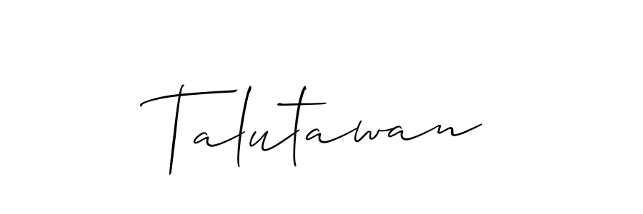 if you are searching for the best signature style for your name Talutawan. so please give up your signature search. here we have designed multiple signature styles  using Allison_Script. Talutawan signature style 2 images and pictures png
