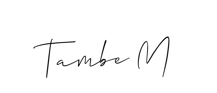 Create a beautiful signature design for name Tambe M. With this signature (Allison_Script) fonts, you can make a handwritten signature for free. Tambe M signature style 2 images and pictures png