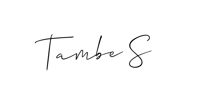 Also we have Tambe S name is the best signature style. Create professional handwritten signature collection using Allison_Script autograph style. Tambe S signature style 2 images and pictures png