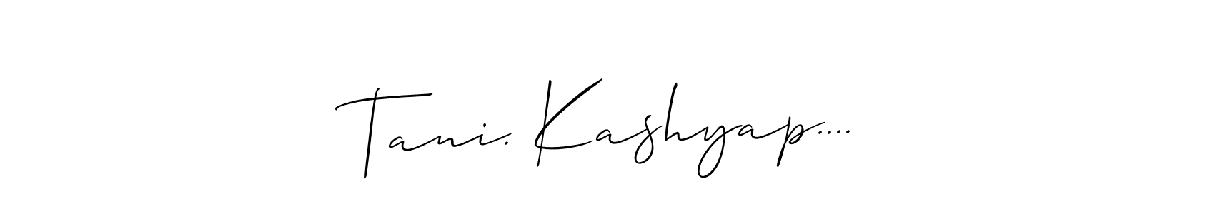 Also we have Tani. Kashyap.... name is the best signature style. Create professional handwritten signature collection using Allison_Script autograph style. Tani. Kashyap.... signature style 2 images and pictures png