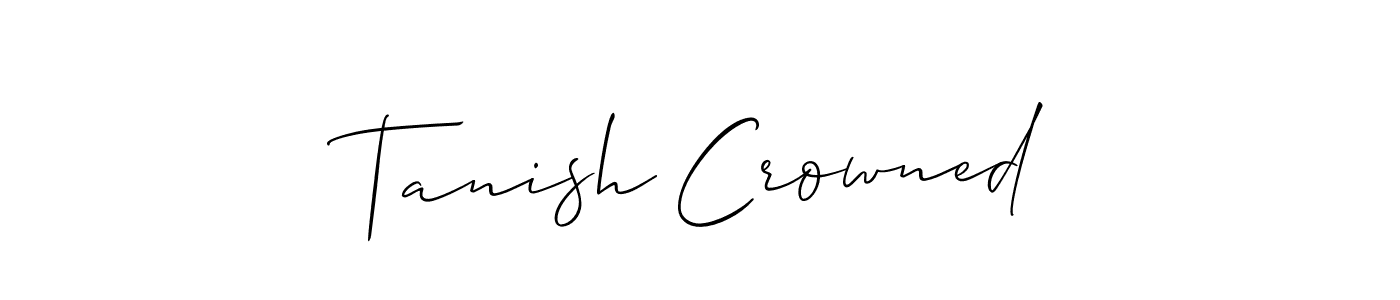 Make a beautiful signature design for name Tanish Crowned. Use this online signature maker to create a handwritten signature for free. Tanish Crowned signature style 2 images and pictures png