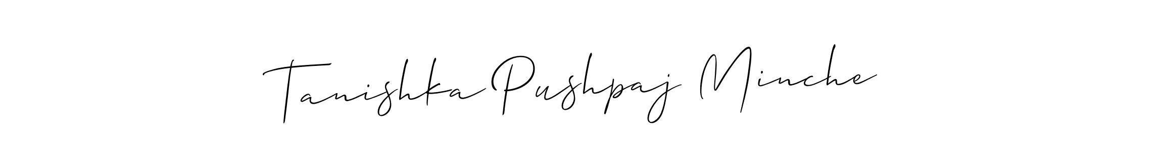 You should practise on your own different ways (Allison_Script) to write your name (Tanishka Pushpaj Minche) in signature. don't let someone else do it for you. Tanishka Pushpaj Minche signature style 2 images and pictures png