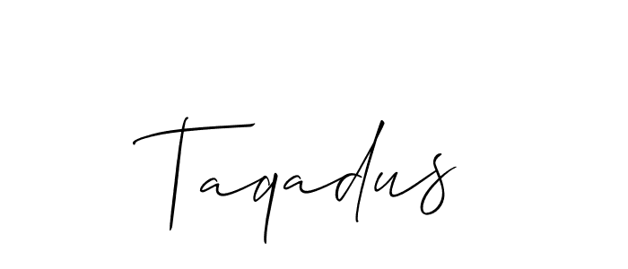 The best way (Allison_Script) to make a short signature is to pick only two or three words in your name. The name Taqadus include a total of six letters. For converting this name. Taqadus signature style 2 images and pictures png