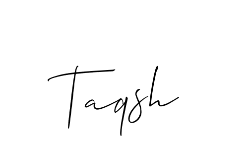 Make a beautiful signature design for name Taqsh. Use this online signature maker to create a handwritten signature for free. Taqsh signature style 2 images and pictures png