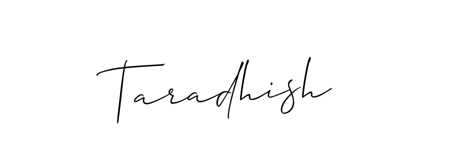 if you are searching for the best signature style for your name Taradhish. so please give up your signature search. here we have designed multiple signature styles  using Allison_Script. Taradhish signature style 2 images and pictures png