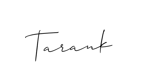 Use a signature maker to create a handwritten signature online. With this signature software, you can design (Allison_Script) your own signature for name Tarank. Tarank signature style 2 images and pictures png