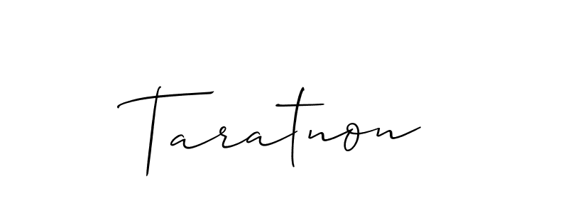 Also we have Taratnon name is the best signature style. Create professional handwritten signature collection using Allison_Script autograph style. Taratnon signature style 2 images and pictures png