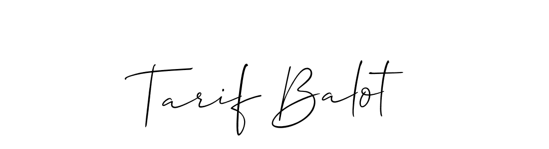 if you are searching for the best signature style for your name Tarif Balot. so please give up your signature search. here we have designed multiple signature styles  using Allison_Script. Tarif Balot signature style 2 images and pictures png