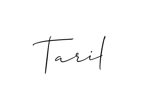 Use a signature maker to create a handwritten signature online. With this signature software, you can design (Allison_Script) your own signature for name Taril. Taril signature style 2 images and pictures png
