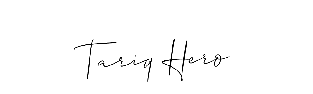 Make a short Tariq Hero signature style. Manage your documents anywhere anytime using Allison_Script. Create and add eSignatures, submit forms, share and send files easily. Tariq Hero signature style 2 images and pictures png