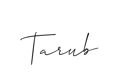 Design your own signature with our free online signature maker. With this signature software, you can create a handwritten (Allison_Script) signature for name Tarub. Tarub signature style 2 images and pictures png