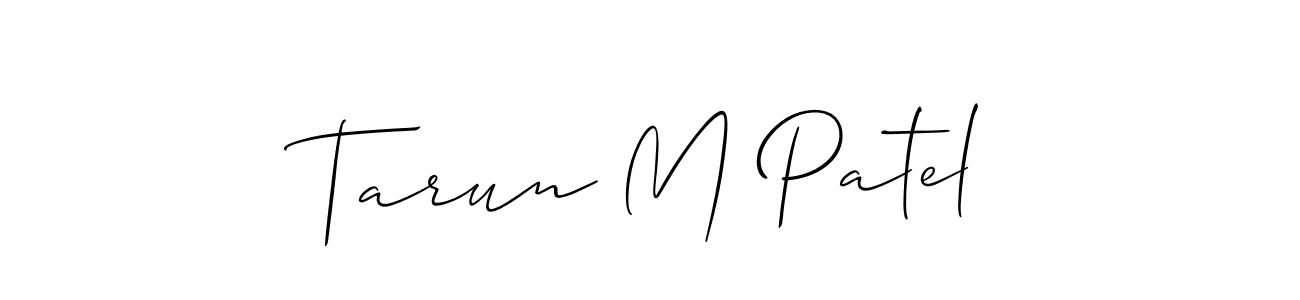 Use a signature maker to create a handwritten signature online. With this signature software, you can design (Allison_Script) your own signature for name Tarun M Patel. Tarun M Patel signature style 2 images and pictures png