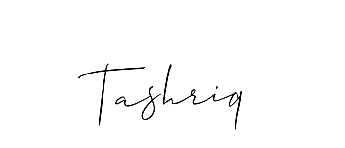 Make a beautiful signature design for name Tashriq. With this signature (Allison_Script) style, you can create a handwritten signature for free. Tashriq signature style 2 images and pictures png