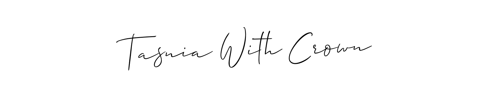 Also You can easily find your signature by using the search form. We will create Tasnia With Crown name handwritten signature images for you free of cost using Allison_Script sign style. Tasnia With Crown signature style 2 images and pictures png