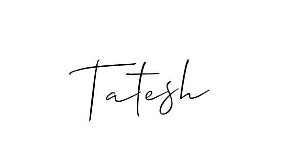 Make a beautiful signature design for name Tatesh. With this signature (Allison_Script) style, you can create a handwritten signature for free. Tatesh signature style 2 images and pictures png