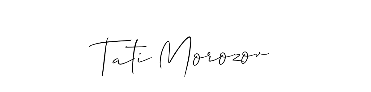 Use a signature maker to create a handwritten signature online. With this signature software, you can design (Allison_Script) your own signature for name Tati Morozov. Tati Morozov signature style 2 images and pictures png