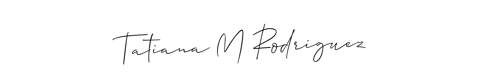 Also You can easily find your signature by using the search form. We will create Tatiana M Rodriguez name handwritten signature images for you free of cost using Allison_Script sign style. Tatiana M Rodriguez signature style 2 images and pictures png