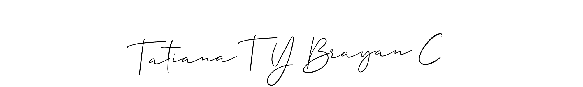 Also You can easily find your signature by using the search form. We will create Tatiana T Y Brayan C name handwritten signature images for you free of cost using Allison_Script sign style. Tatiana T Y Brayan C signature style 2 images and pictures png