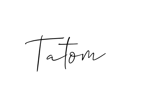 Make a beautiful signature design for name Tatom. With this signature (Allison_Script) style, you can create a handwritten signature for free. Tatom signature style 2 images and pictures png