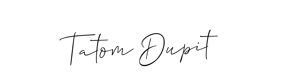 How to make Tatom Dupit signature? Allison_Script is a professional autograph style. Create handwritten signature for Tatom Dupit name. Tatom Dupit signature style 2 images and pictures png