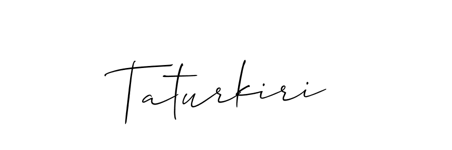 Allison_Script is a professional signature style that is perfect for those who want to add a touch of class to their signature. It is also a great choice for those who want to make their signature more unique. Get Taturkiri name to fancy signature for free. Taturkiri signature style 2 images and pictures png