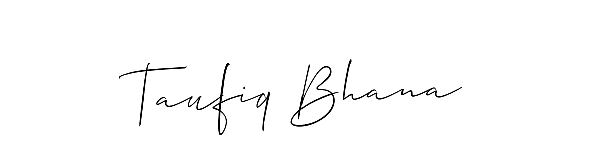 You should practise on your own different ways (Allison_Script) to write your name (Taufiq Bhana) in signature. don't let someone else do it for you. Taufiq Bhana signature style 2 images and pictures png