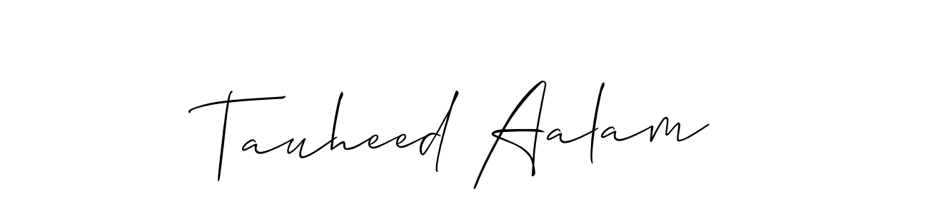 Also we have Tauheed Aalam name is the best signature style. Create professional handwritten signature collection using Allison_Script autograph style. Tauheed Aalam signature style 2 images and pictures png