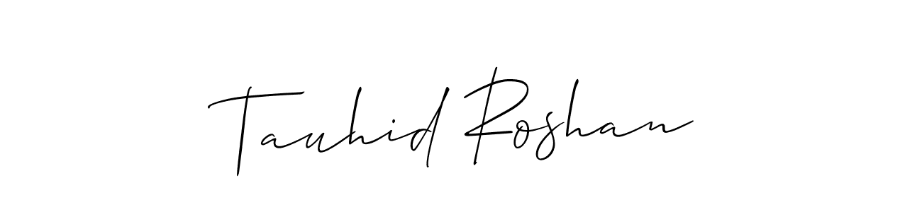 if you are searching for the best signature style for your name Tauhid Roshan. so please give up your signature search. here we have designed multiple signature styles  using Allison_Script. Tauhid Roshan signature style 2 images and pictures png