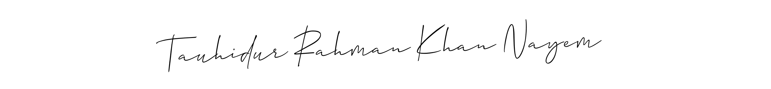 How to make Tauhidur Rahman Khan Nayem signature? Allison_Script is a professional autograph style. Create handwritten signature for Tauhidur Rahman Khan Nayem name. Tauhidur Rahman Khan Nayem signature style 2 images and pictures png