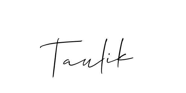 Also we have Taulik name is the best signature style. Create professional handwritten signature collection using Allison_Script autograph style. Taulik signature style 2 images and pictures png