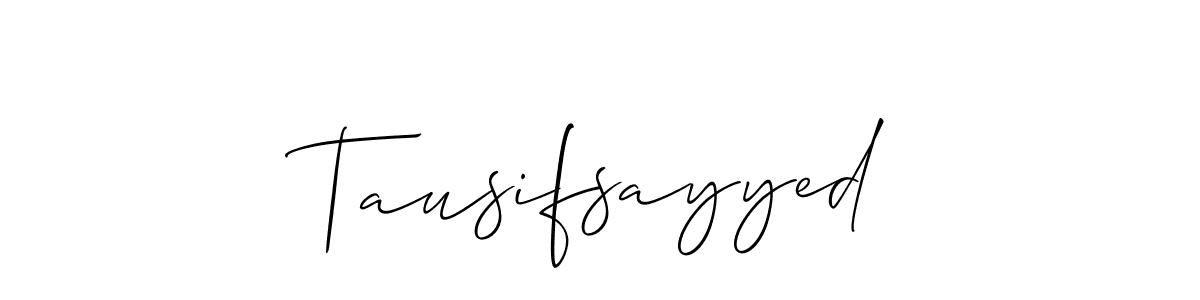 Create a beautiful signature design for name Tausifsayyed. With this signature (Allison_Script) fonts, you can make a handwritten signature for free. Tausifsayyed signature style 2 images and pictures png