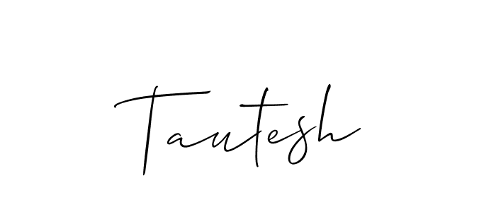 Use a signature maker to create a handwritten signature online. With this signature software, you can design (Allison_Script) your own signature for name Tautesh. Tautesh signature style 2 images and pictures png