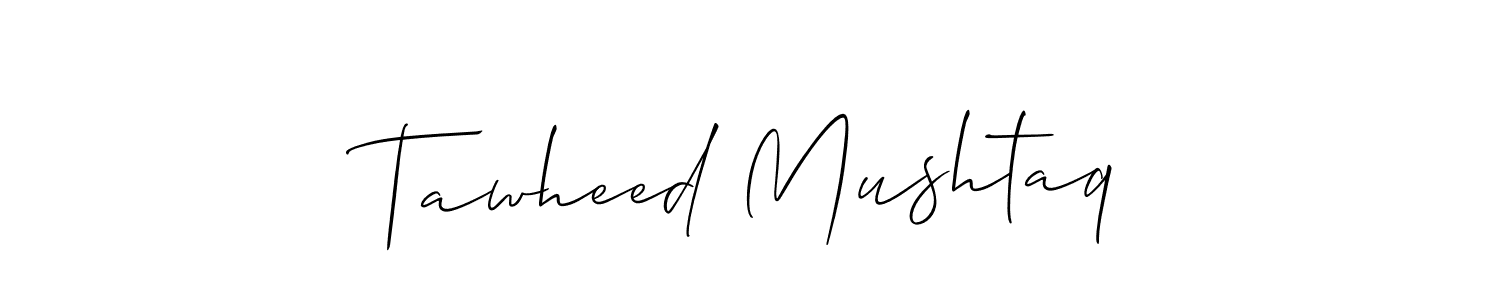 Make a beautiful signature design for name Tawheed Mushtaq. With this signature (Allison_Script) style, you can create a handwritten signature for free. Tawheed Mushtaq signature style 2 images and pictures png