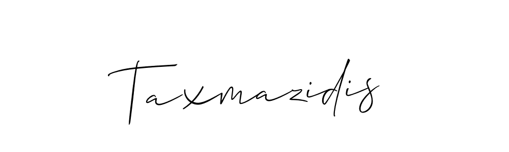 You should practise on your own different ways (Allison_Script) to write your name (Taxmazidis) in signature. don't let someone else do it for you. Taxmazidis signature style 2 images and pictures png